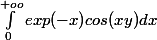 \int_{0}^{+oo}{exp(-x)cos(xy)dx}